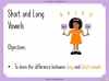 Short and Long Vowels - KS2 Teaching Resources (slide 2/17)